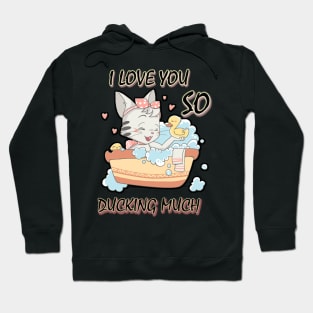 funny shirt love you so ducking much-fun Hoodie